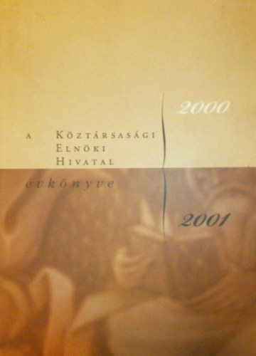 Vgh Mikls  (szerk.) - A Kztrsasgi Elnki Hivatal vknyve 2000-2001