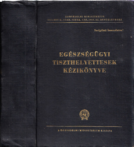 Egészségügyi tiszthelyettesek kézikönyve (Szolgálati használatra ; számozott)