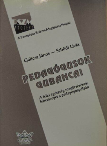 Galicza J�nos - Sch�dl L�via - Pedag�gusok gubancai