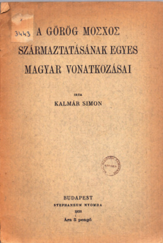 Kalm�r Simon - A g�r�g moszxosz sz�rmaztat�s�nak egyes magyar vonatkoz�sai