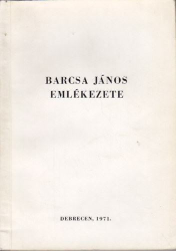 Debrecen - Barcsa Jnos emlkezete