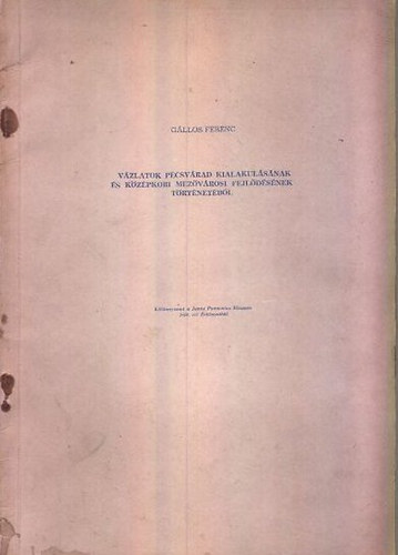 Gállos Ferenc; Dombay János - Vázlatok Pécsvárad kialakulásának és középkori mezővárosi fejlődésének történetéből + Árpád-kori temetők Baranyában II.