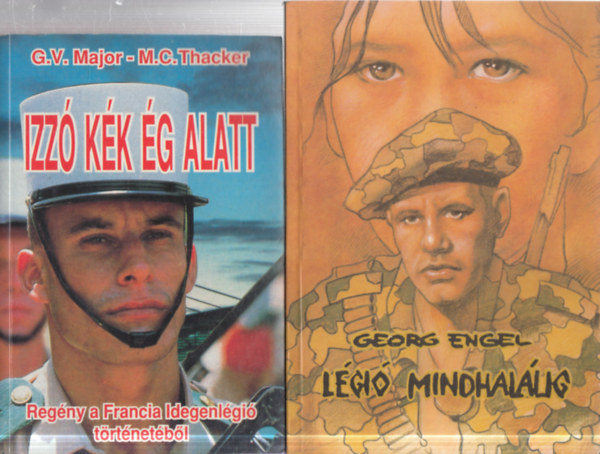 G.V.-Thacker, M.C., Georg Engel Major - 2 db. idegenl�gi�s reg�ny (Izz� k�k �g alatt + L�gi� mindhal�lig)