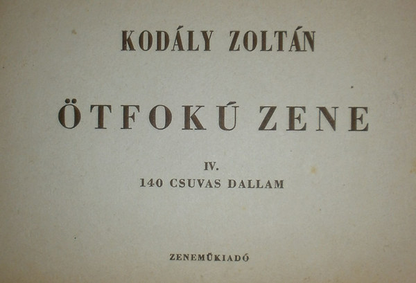 Kod�ly Zolt�n - �tfok� zene IV. (140 Csuvas Dallam)