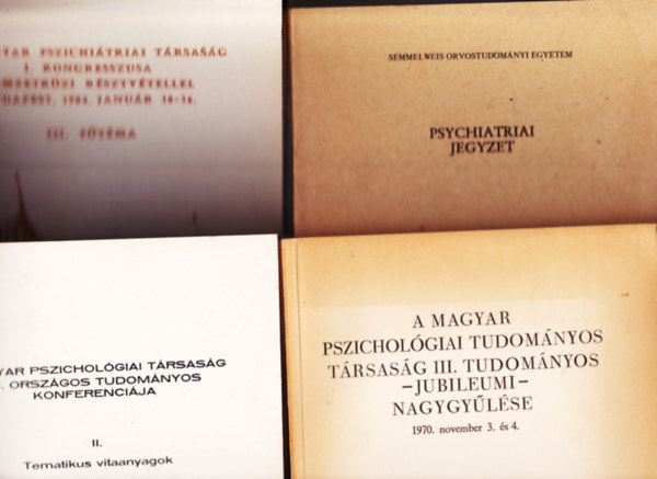 6 db egyetemi jegyzet "pszicholgia" trgyban:Vaszk Mihly:Munkallektan + Csandra Endre(szerk.):Psychiatriai jegyzet + Csaldi letre nevels + Magyar Pszicholgiai Trsasg VI.orsz.tud-s konf-ja II.. + MPTT III.Tudomnyos nagygylse