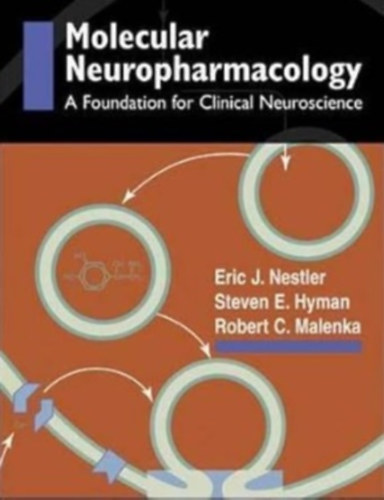 Eric J. Nestler - Molecular Basis of Neuropharmacology: A Foundation for Clinical Neuroscience
