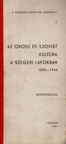 Pter Lszl - Az Orosz s Szovjet Kultra a Szegedi Lapokban 1890-1944. -A Somogyi-Knyvtr Kiadvnyai 5.