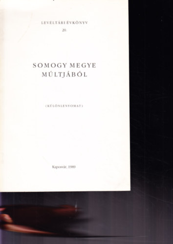 Kanyar J�zsef  (szerk.) - Somogy megye m�ltj�b�l (K�l�nlenyomat) 1989 - Lev�lt�ri �vk�nyv 20.