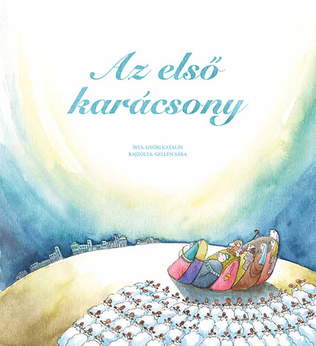Gyri Katalin; Gelln Sra - Az els karcsony
