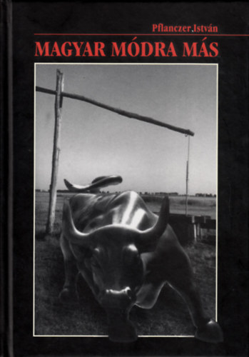 Pflanczer Istv�n - Magyar m�dra m�s