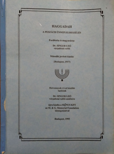 Singer Le� - Haggadah - A Pesz�ch �nnepi elbesz�l�s (M�sodik, jav�tott kiad�s) (Reprint)