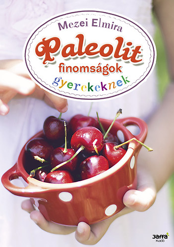 Mezei Elmira - Paleolit finomsgok gyerekeknek