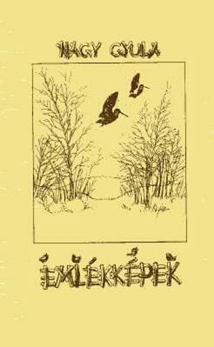 Nagy Gyula - Emlékképek (Vadásztörténetek)