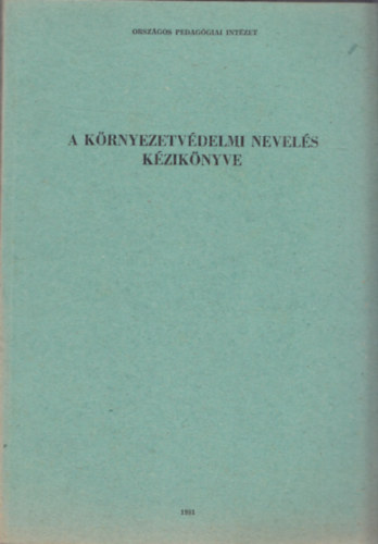 Vizy Istvnn  (szerk.) - A krnyezetvdelmi nevels kziknyve