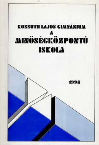 Tth Tiborn Dr. - Kossuth Lajos Gimnzium a minsgkzpont iskola 1998