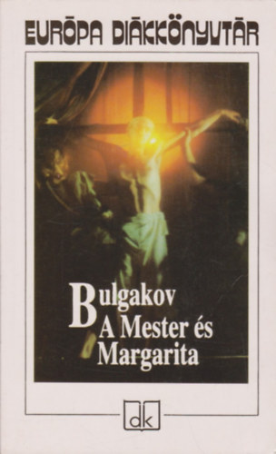 Mihail Bulgakov - A Mester s Margarita - Eurpa dikknyvtr