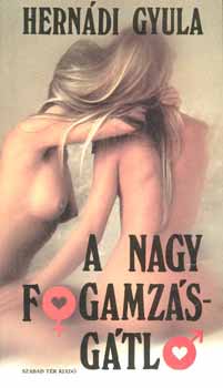 Hernádi Gyula - A nagy fogamzásgátló