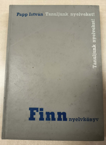 Papp Istv�n - Tanuljunk nyelveket! - Finn nyelvk�nyv