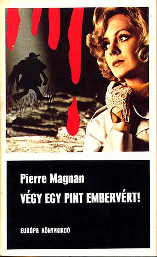 Pierre Magnan - Vgy egy pint embervrt!