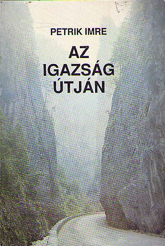 Petrik Imre - Az igazsg tjn