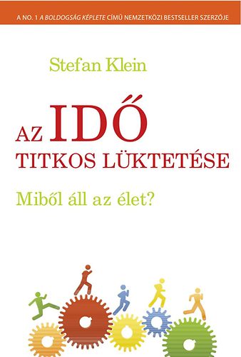 Stefan Klein - Az id titkos lktetse - Mibl ll az let?