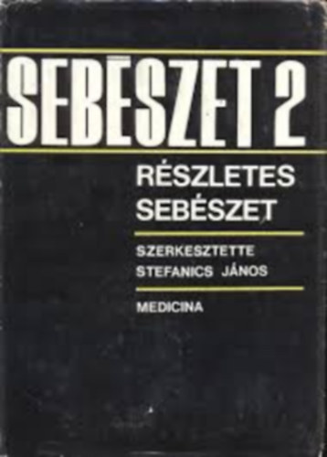 Dr. Stefanics J�nos - Seb�szet 2. (r�szletes seb�szet)