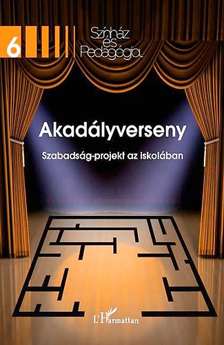 Horvth Kata  (szerk.) - Akadlyverseny. Szabadsg-projekt az iskolban