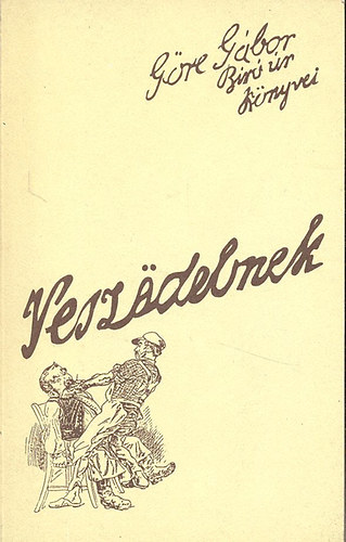 Gre Gbor   (Grdonyi Gza) - Veszdelmek (reprint)