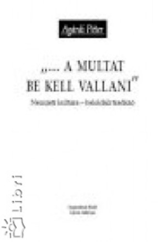 Ag�rdi P�ter - '...A m�ltat be kell vallani'