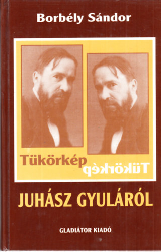Borbly Sndor - Tkrkp Juhsz Gyulrl - dediklt