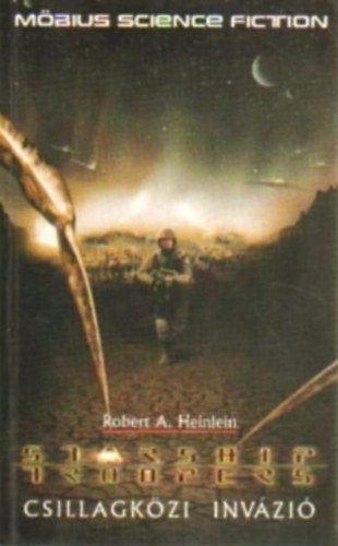 Robert A. Heinlein - Csillagk�zi inv�zi� - Starship Troopers