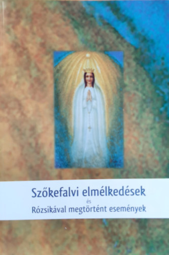 Jnossy Gbor  (szerk.) - Szkefalvi elmlkedsek s Rzsikval megtrtnt esemnyek