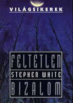 Stephen White - Feltétlen bizalom (Világsikerek)