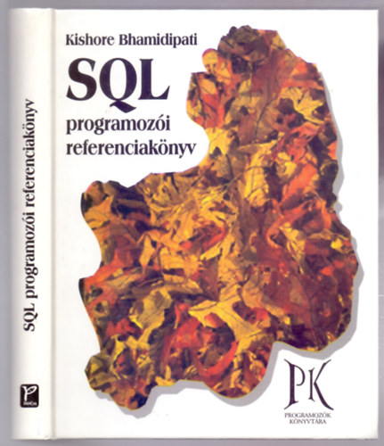 Kishore Bhamidipati - SQL programozi referenciaknyv (Halad felsoktatsi tanknyv - Programozk knyvtra)