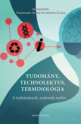 Veszelszki gnes; Lengyel Klra - Tudomny, technolektus, terminolgia