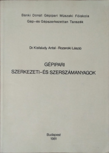 Kisfaludy Antal - Rozsnoki Lszl - Gpipari szerkezeti s szerszmanyagok