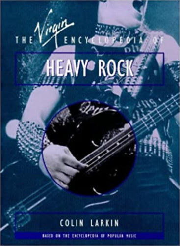 Encyclopaedia of Heavy Rock (Virgin Encyclopedia Series)