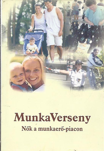 Szab Szilvia - Munka Verseny - Nk a munkaer-piacon