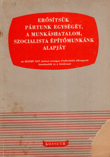 Erstsk prtunk egysgt,a munkshatalom,szocialista ptmunkk ...