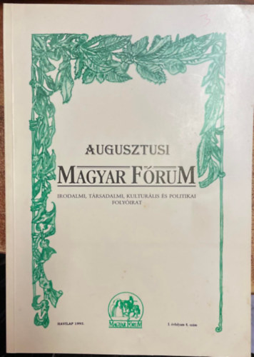 Augusztusi Magyar F�rum - irodalmi, t�rsadalmi, kultur�lis �s politikai foly�irat