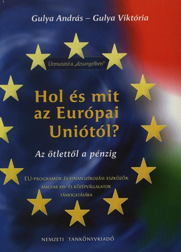 Gulya Andrs; Gulya Viktria - Hol s mit az Eurpai Unitl?