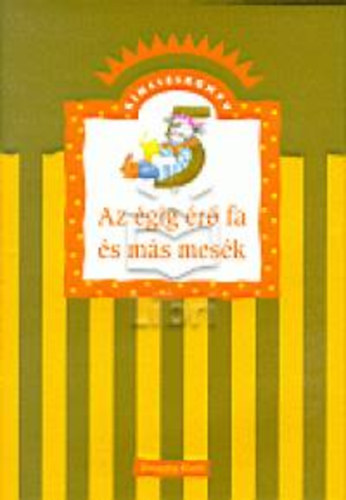 Adamikn Jsz Anna - Az gig r fa s ms mesk