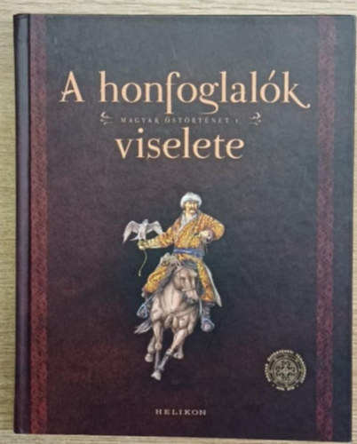 Sudr Balzs; Petkes Zsolt - A honfoglalk viselete