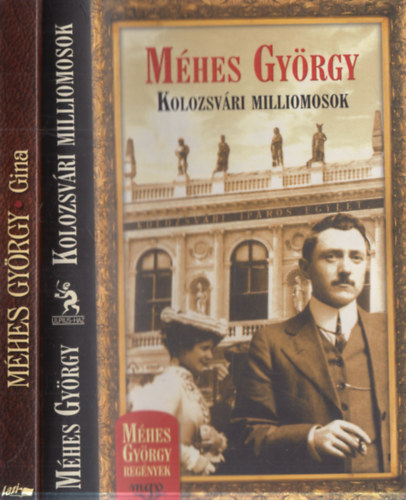 Méhes György - 2 db Méhes György regény: Kolozsvári milliomosok + Gina