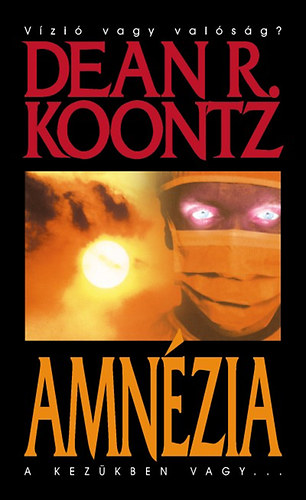 Dean R. Koontz - Amn�zia - A kez�kben vagy...