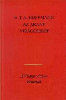E. T. A. Hoffmann - Az arany virgcserp