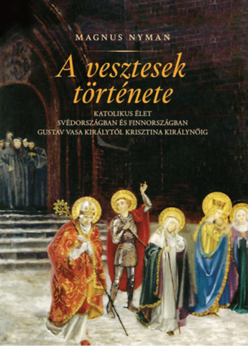 Magnus Nyman - A vesztesek t�rt�nete