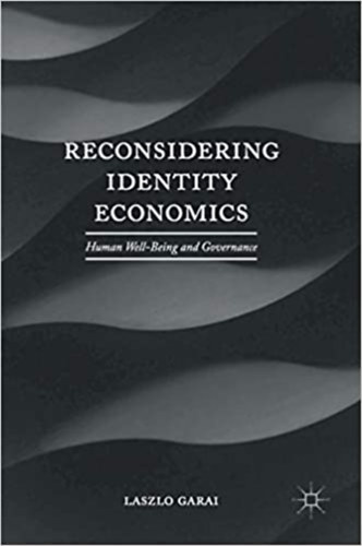 Garai Lszl - Reconsidering Identity Economics-Human Well-Being and Governance