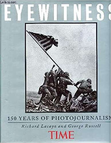 Richard and George Russell - Time Eyewitness: 150 Years of Photojournalism (A fotriporterkeds 150 ve)