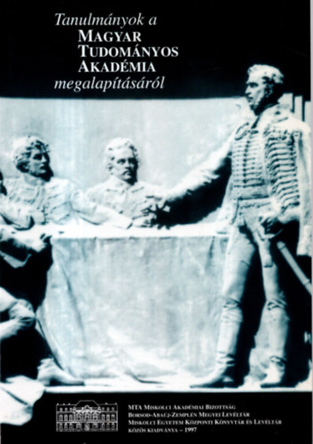 Tanulmnyok a Magyar Tudomnyos Akadmia megalaptsrl